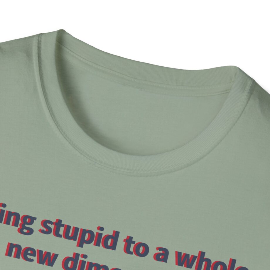 Jackass Taking Stupid to a Whole New Dimension Unisex Softstyle T-Shirt