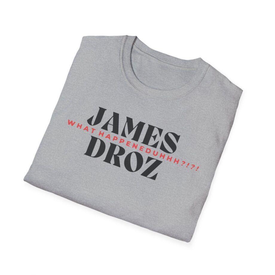 James Droz Wreck Everyone and Leave Unisex Softstyle T-shirt