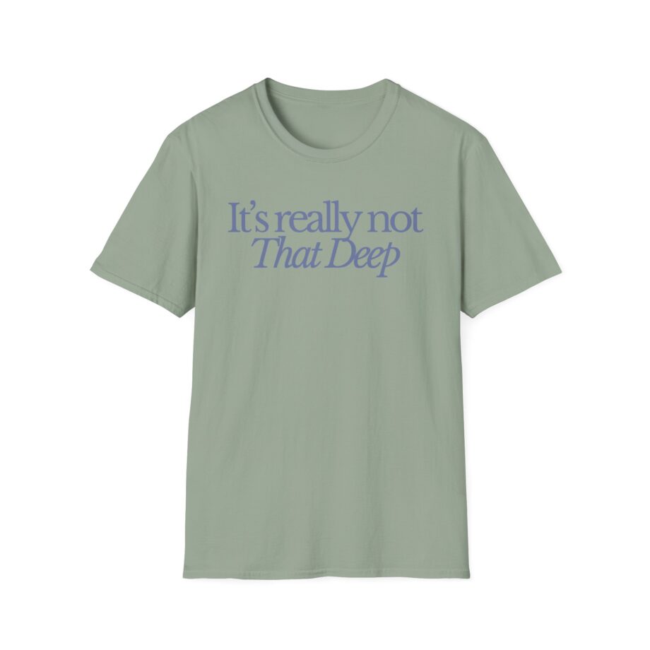 Sadie Crowell It's Not That Deep Unisex Softstyle T-shirt