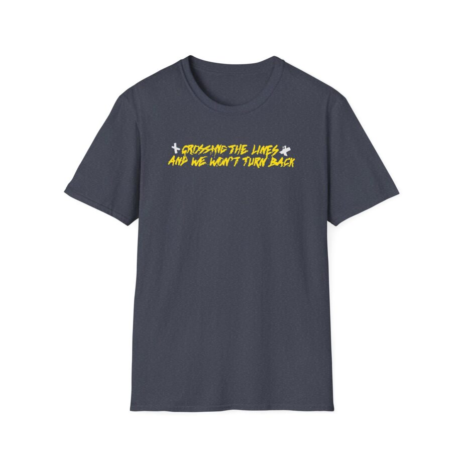 Dual Damage Grossing the Lines and We Won't Turn Back Unisex Softstyle T-Shirt