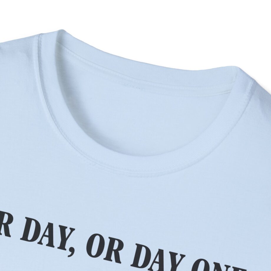 Jynxzi One Day, or Day One Unisex Softstyle T-Shirt