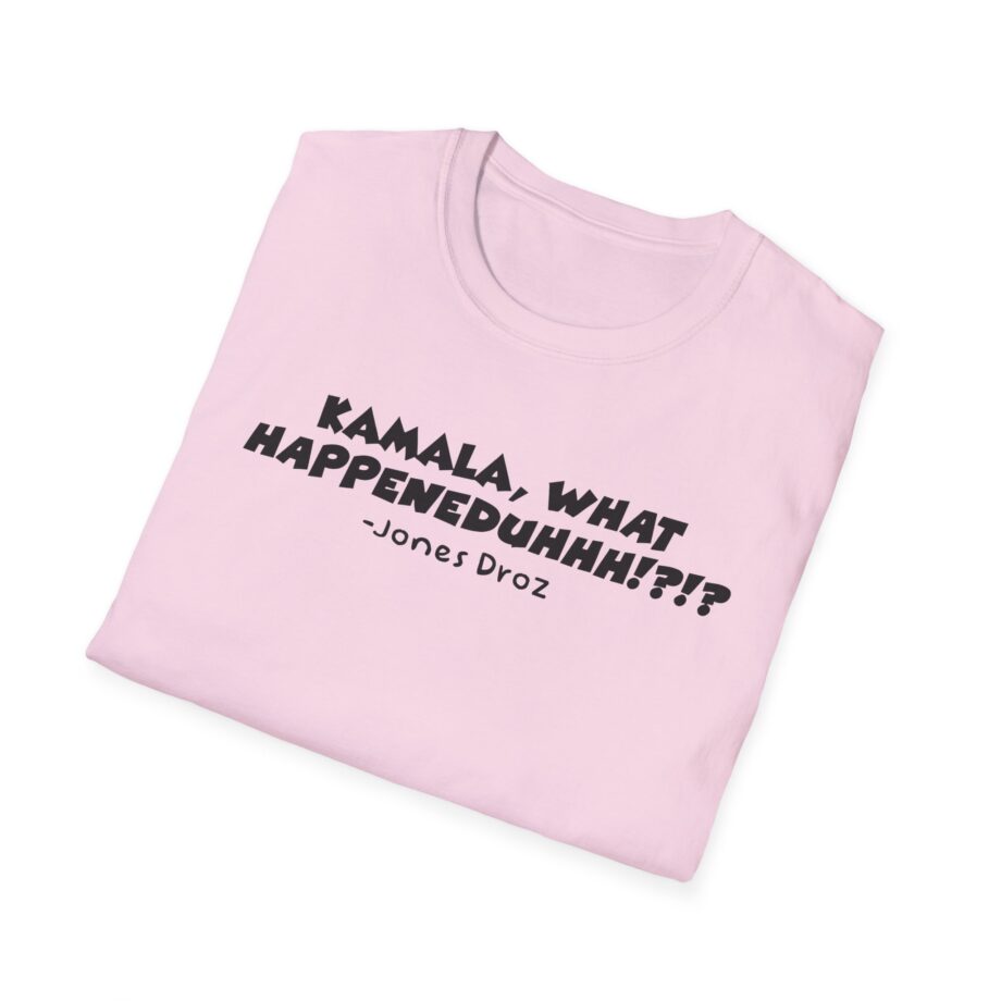 James Droz Kamala, What Happeneduhhh Unisex Softstyle T-shirt