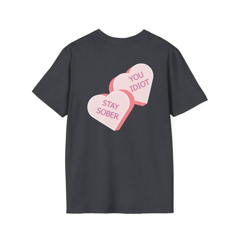 D’aydrian Harding Stay Sober Valentine's Day Unisex Softstyle T-shirt