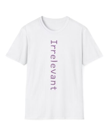 Qtcinderella Irrelevant Unisex Softstyle T-shirt