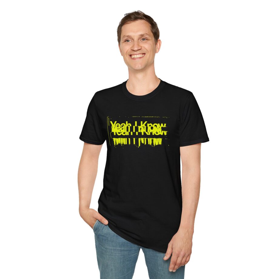 The  Yeah I Know Repeat Unisex Softstyle T-shirt