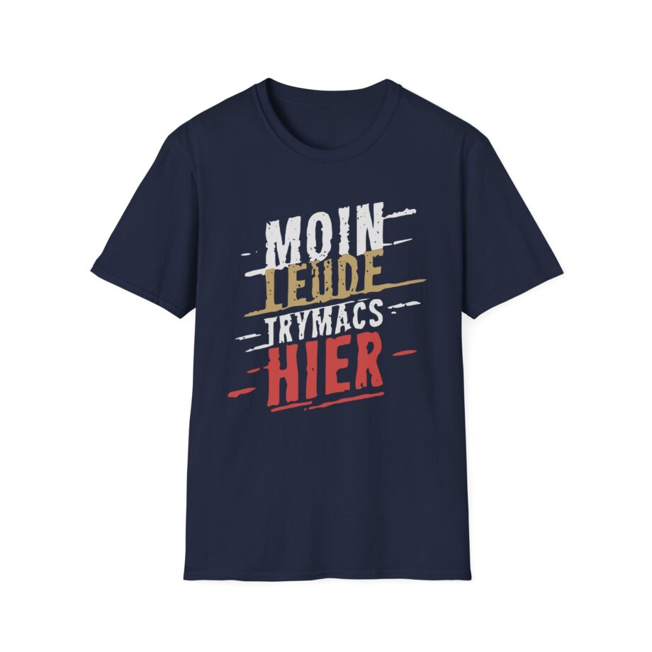 Trymacs Moin Leude Trymacs Hier Unisex Softstyle T-Shirt