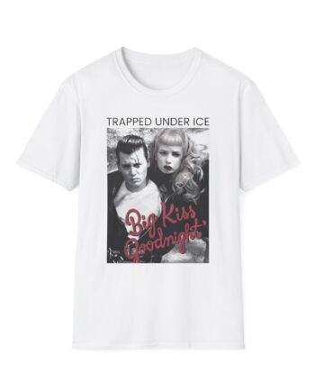 Trapped Under Ice Big Kiss Goodnight Unisex Softstyle T-Shirt