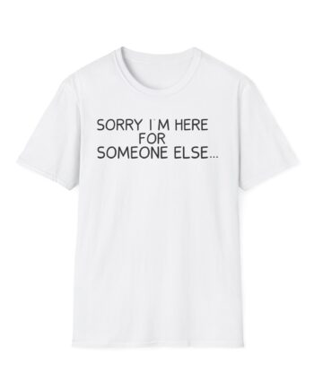Benson Boone Sorry I'm Here for Someone Else Unisex Softstyle T-shirt