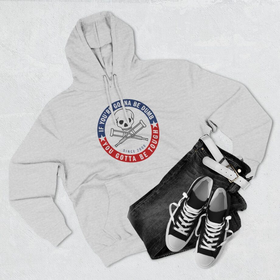 Jackass Forever if You're Gonna Be Dumb Be Tough Three-Panel Fleece Hoodie