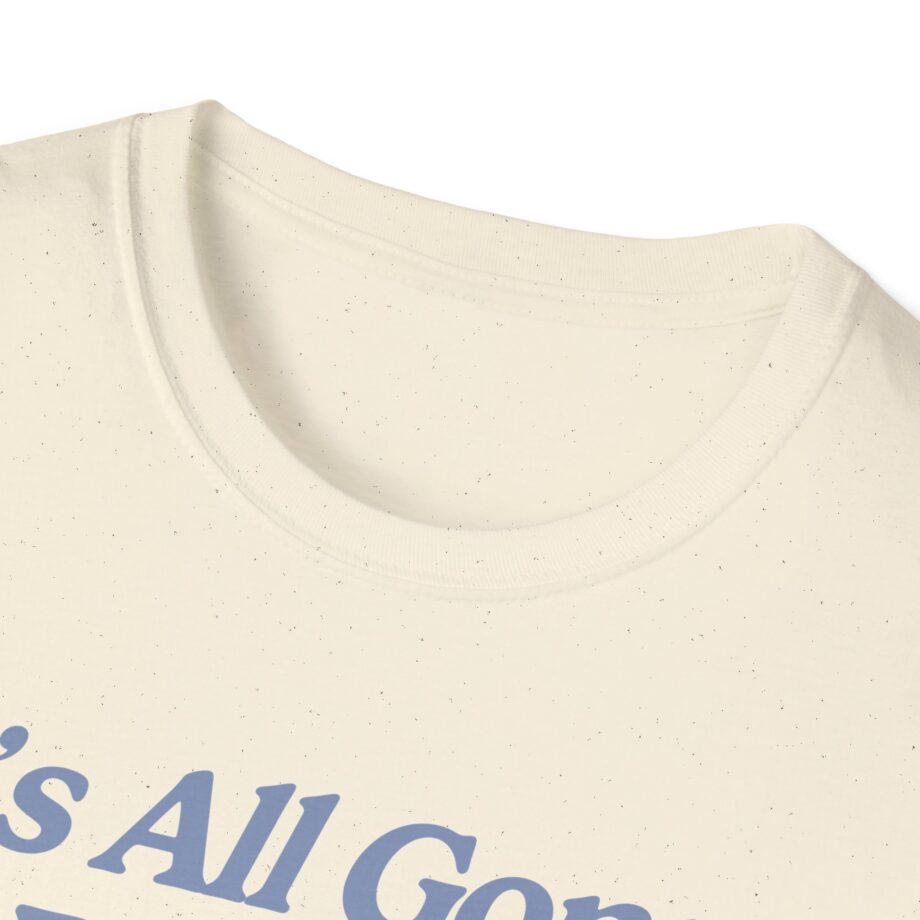 Sadie Crowell It's All Gonna Be Okay Unisex Softstyle T-shirt