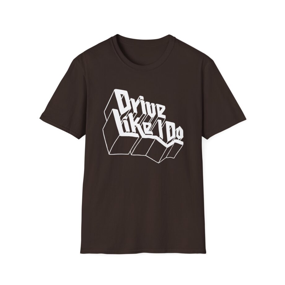 The  Drive Like I Do Unisex Softstyle T-Shirt