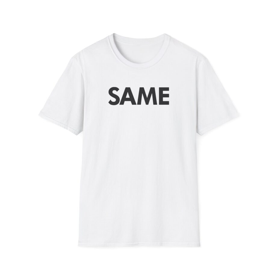 OTK Same Unisex Softstyle T-Shirt