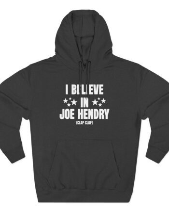 I Believe in Joe Hendry Three-Panel Fleece Hoodie