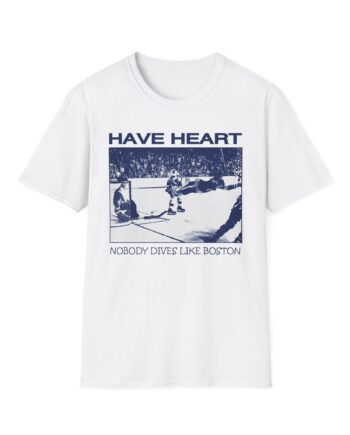 Have Heart Nobody Dives Like Boston Unisex Softstyle T-shirt