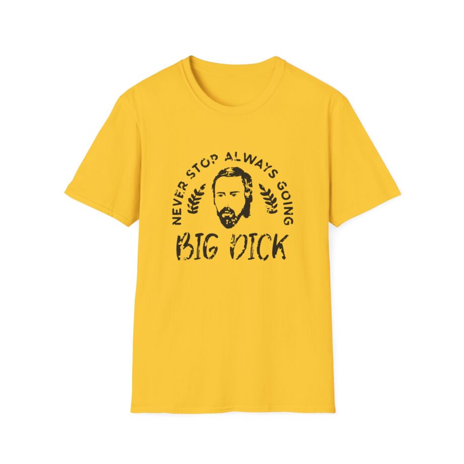 Zackrawrr Never Stop Always Going Big Dick Unisex Softstyle T-shirt