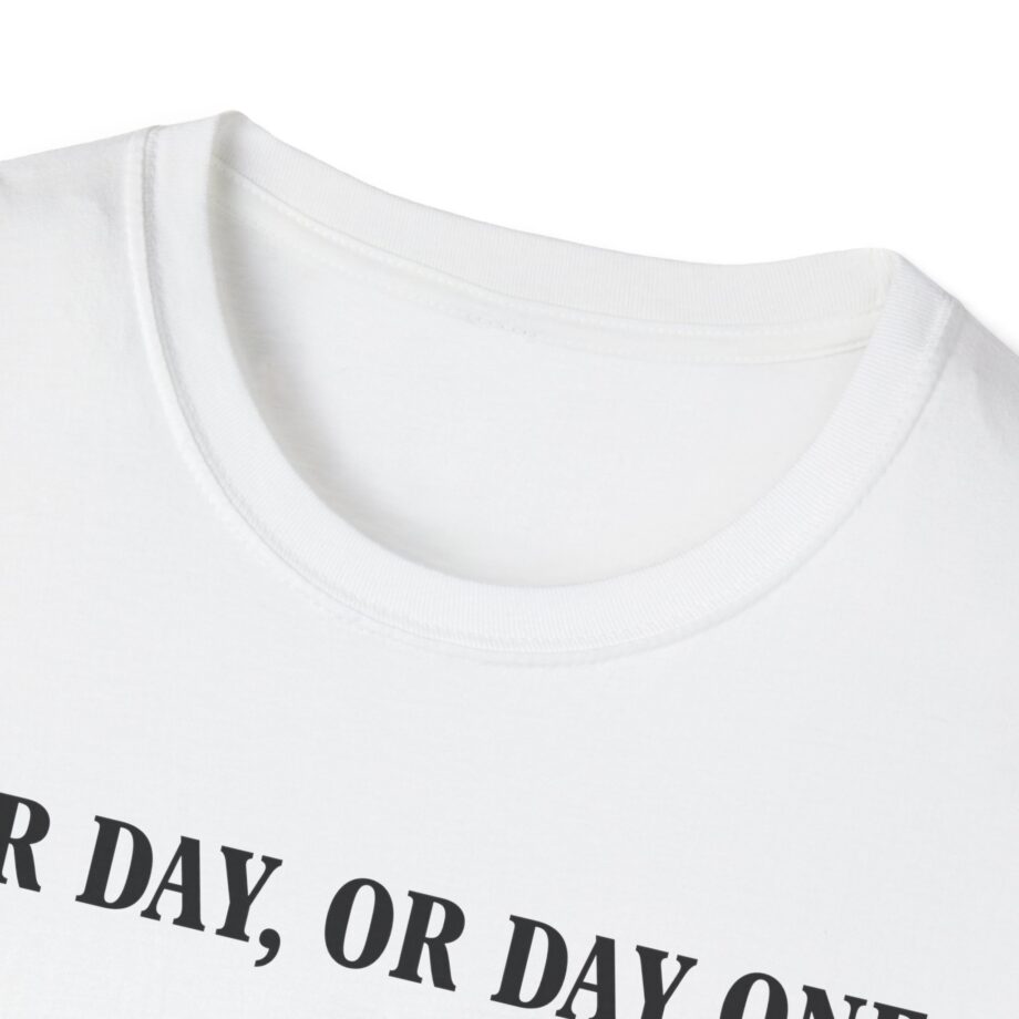 Jynxzi One Day, or Day One Unisex Softstyle T-Shirt