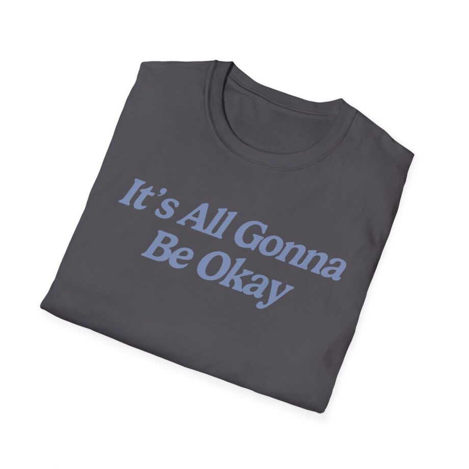Sadie Crowell It's All Gonna Be Okay Unisex Softstyle T-shirt