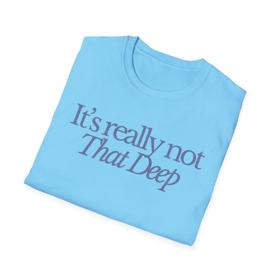 Sadie Crowell It's Not That Deep Unisex Softstyle T-shirt