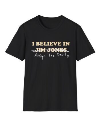 Amigo the Devil I Believe in Jim Jones Unisex Softstyle T-shirt