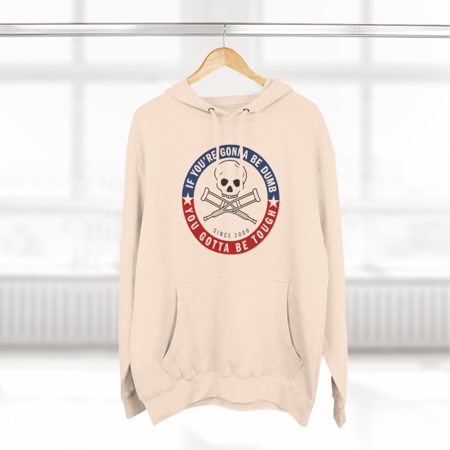 Jackass Forever if You're Gonna Be Dumb Be Tough Three-Panel Fleece Hoodie