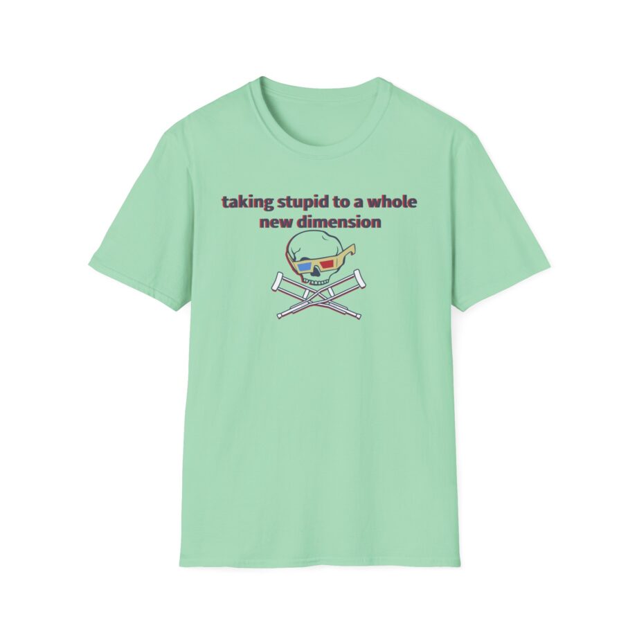Jackass Taking Stupid to a Whole New Dimension Unisex Softstyle T-Shirt