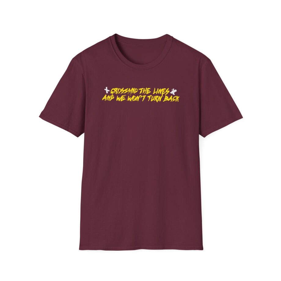 Dual Damage Grossing the Lines and We Won't Turn Back Unisex Softstyle T-Shirt