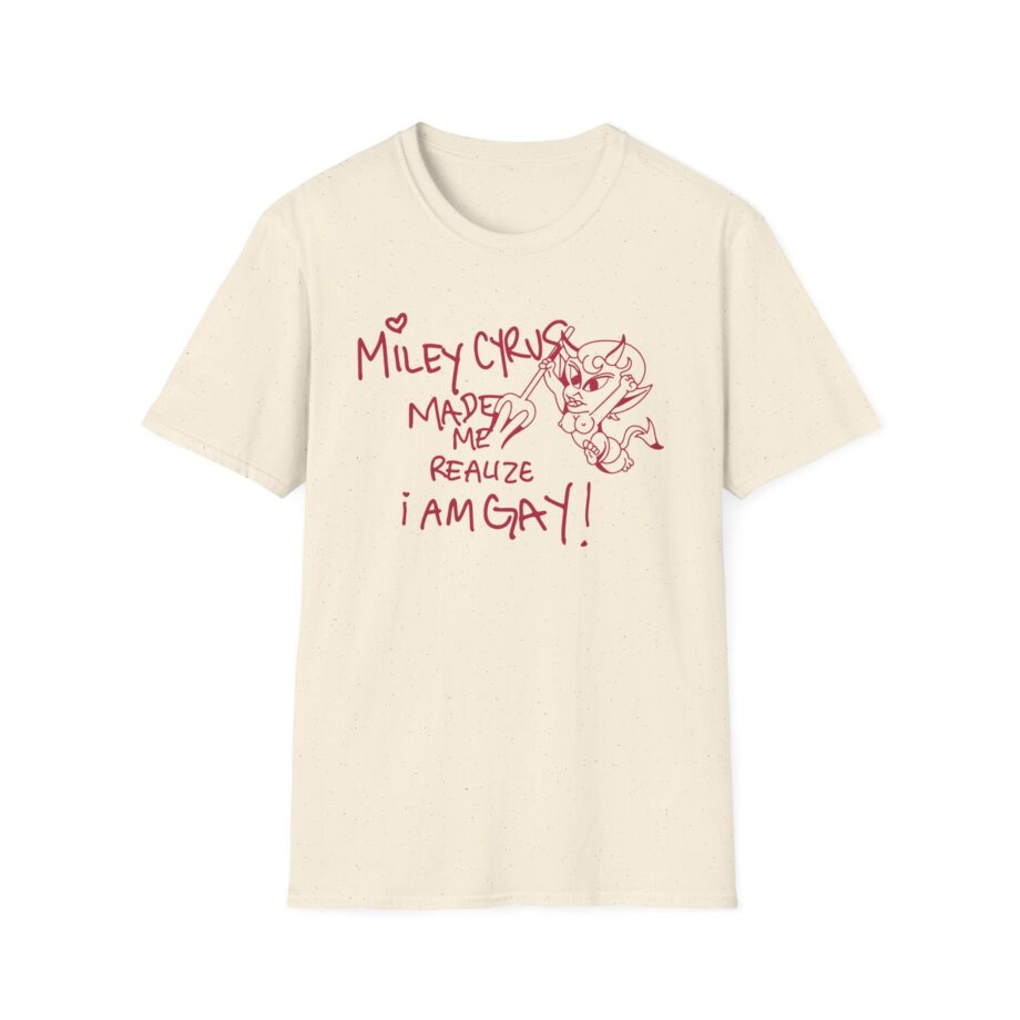 Miley Cyrus Made Me Realize I'm Gay Unisex Softstyle T-Shirt