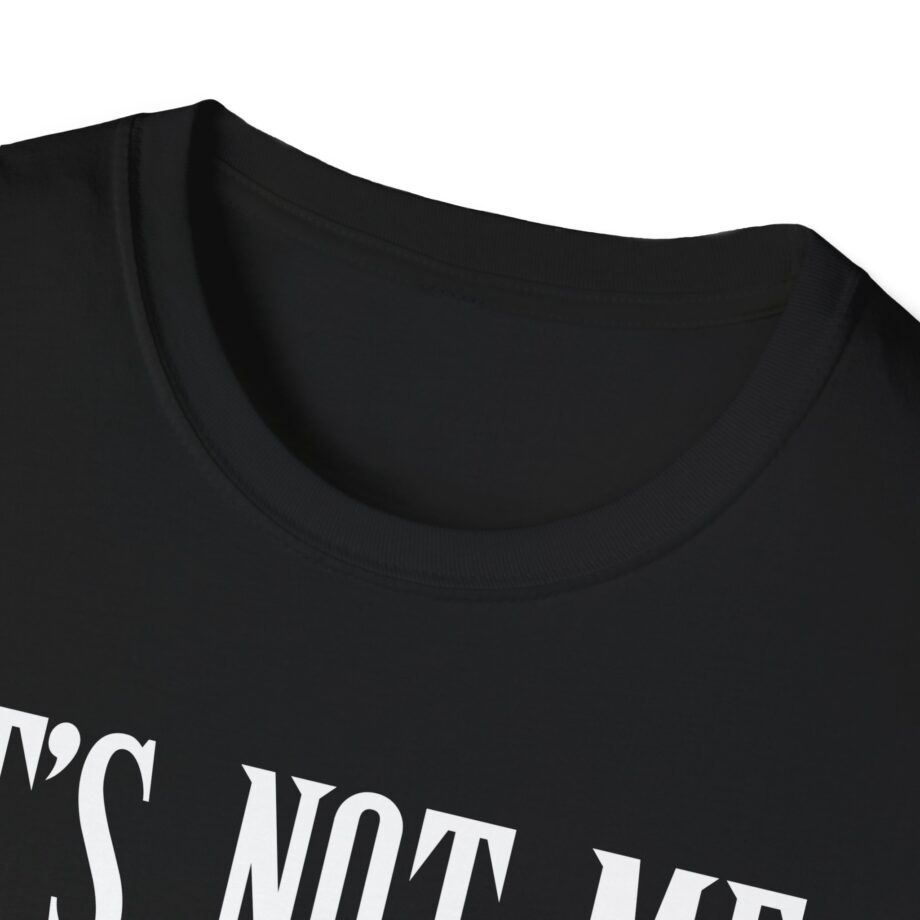 Sexmane  It's Not Me It's Mania Unisex Softstyle T-Shirt