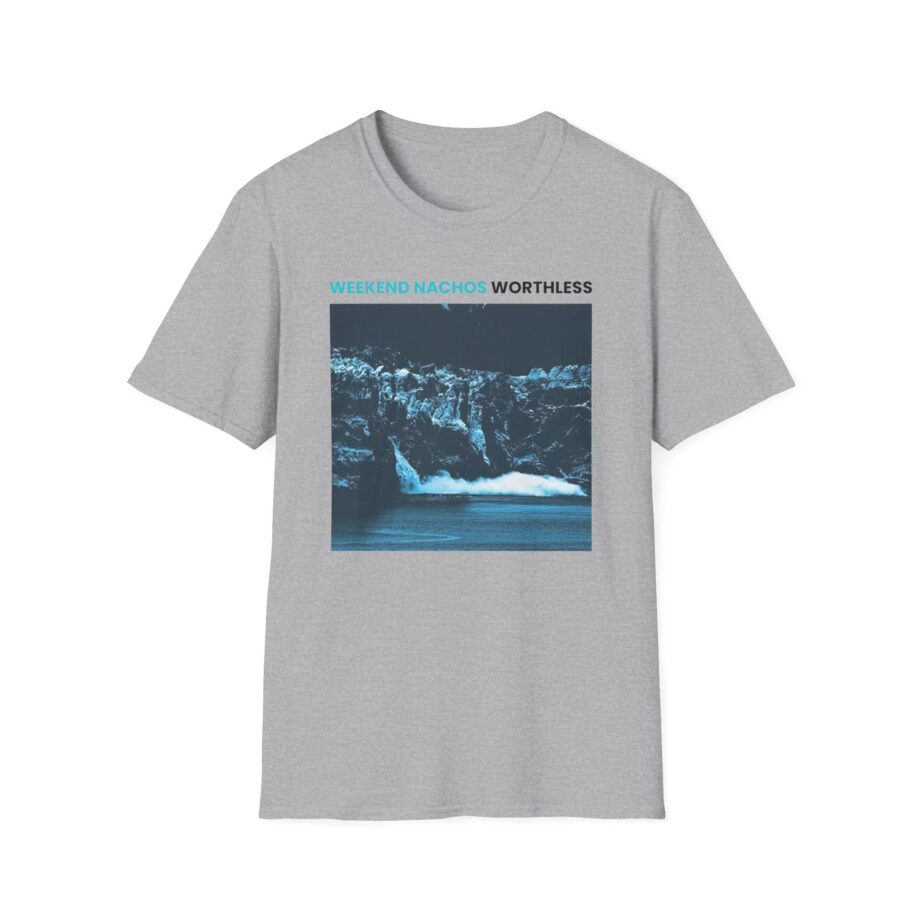 Weekend Nachos Worthless Unisex Softstyle Tee
