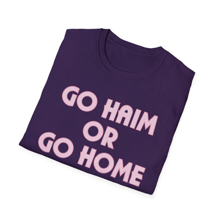 Go Haim or Go Home Unisex Softstyle T-shirt