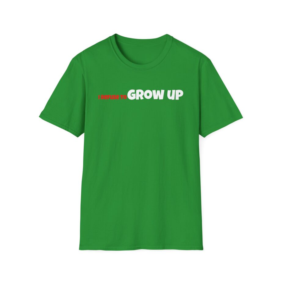 Daydrian Harding I Refuse to Grow Up Unisex Softstyle T-shirt