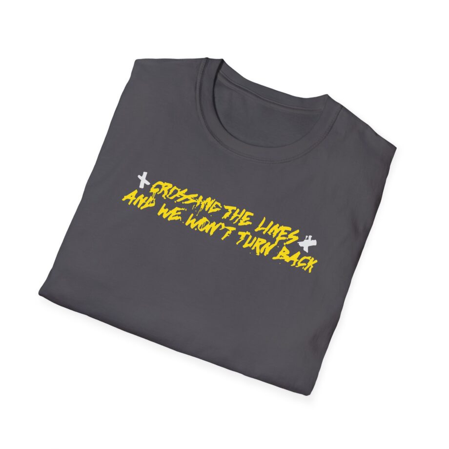Dual Damage Grossing the Lines and We Won't Turn Back Unisex Softstyle T-Shirt