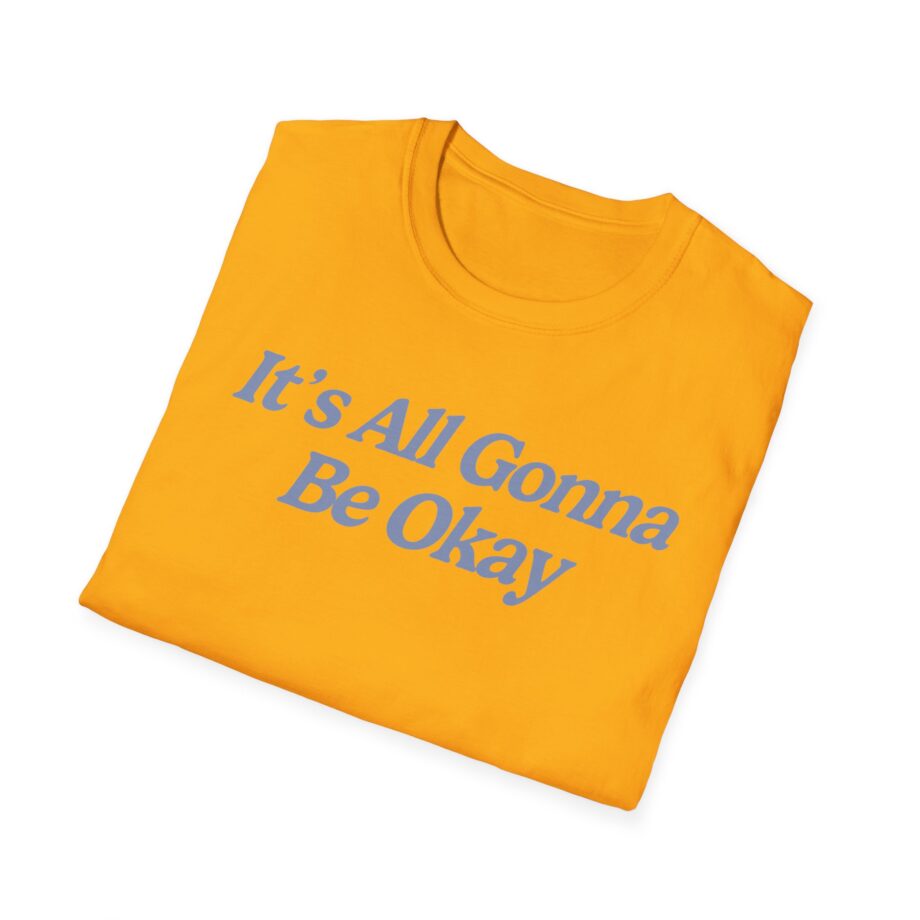 Sadie Crowell It's All Gonna Be Okay Unisex Softstyle T-shirt