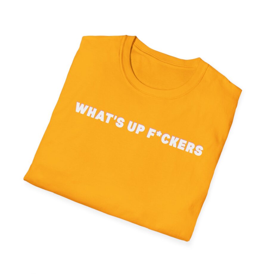 Sadie Crowell What's Up F*ckers Unisex Softstyle T-shirt