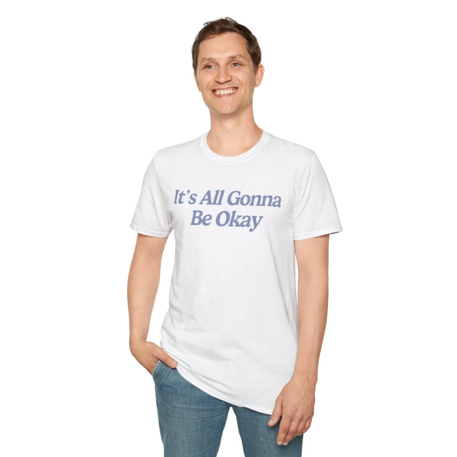 Sadie Crowell It's All Gonna Be Okay Unisex Softstyle T-shirt