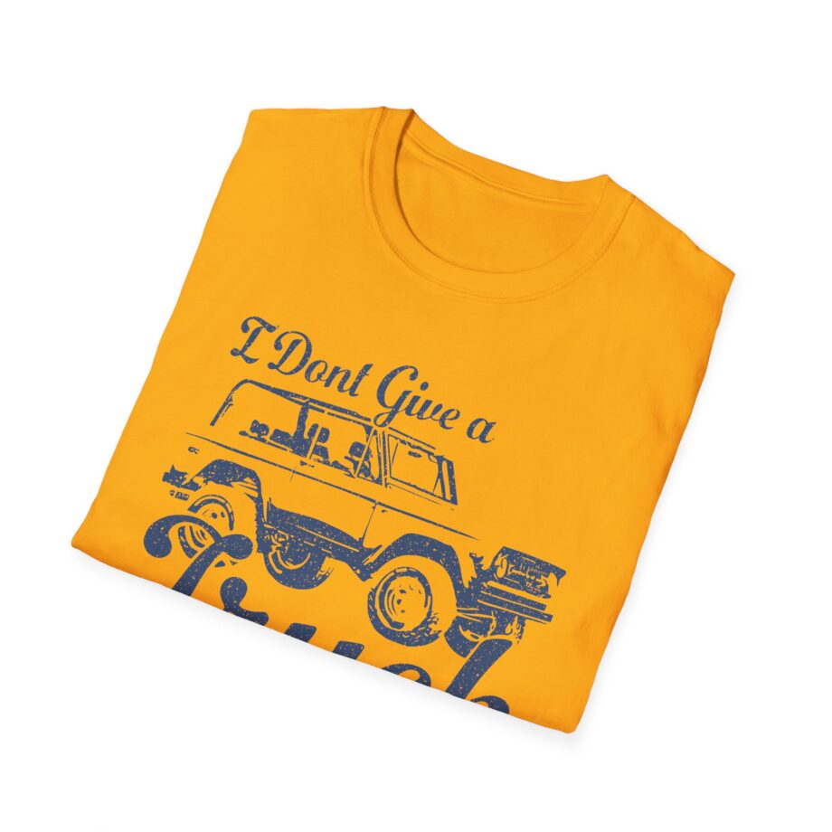 Sadie Crowell I Don't Give a Truck Unisex Softstyle T-shirt