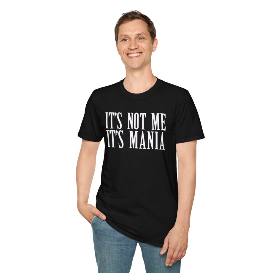 Sexmane  It's Not Me It's Mania Unisex Softstyle T-Shirt