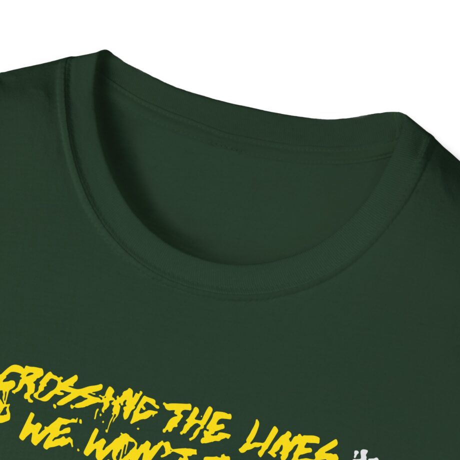 Dual Damage Grossing the Lines and We Won't Turn Back Unisex Softstyle T-Shirt