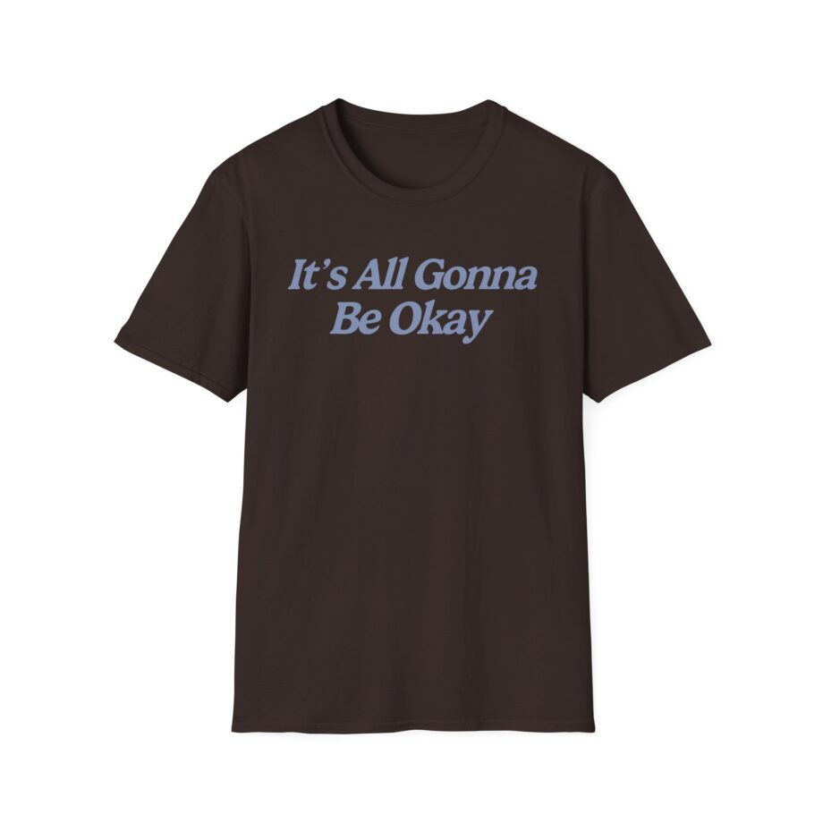 Sadie Crowell It's All Gonna Be Okay Unisex Softstyle T-shirt