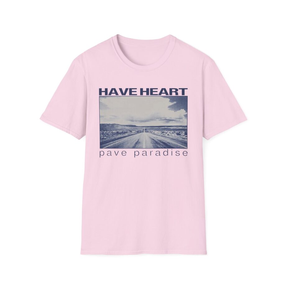 Have Heart Pave Paradise Unisex Softstyle T-Shirt