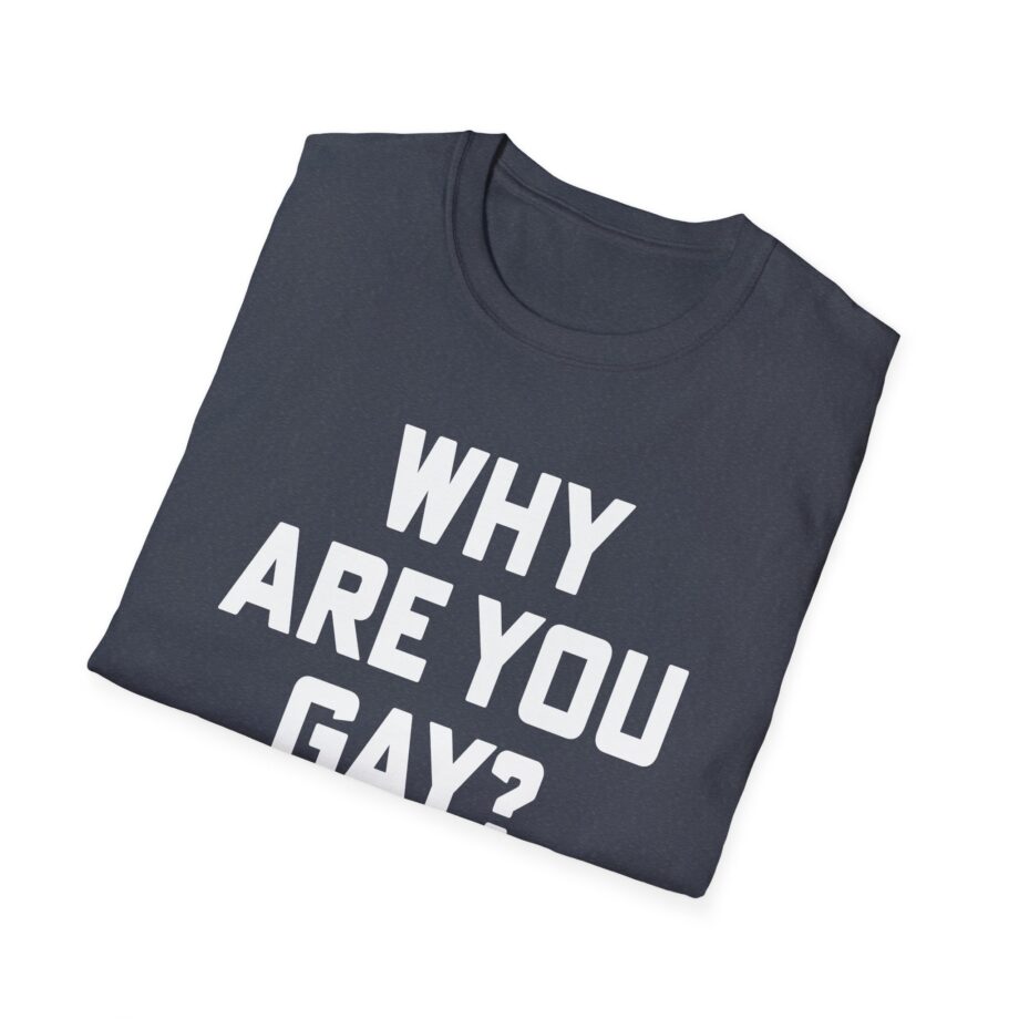 Why Are You Gay Andrew Tate Unisex Softstyle T-shirt
