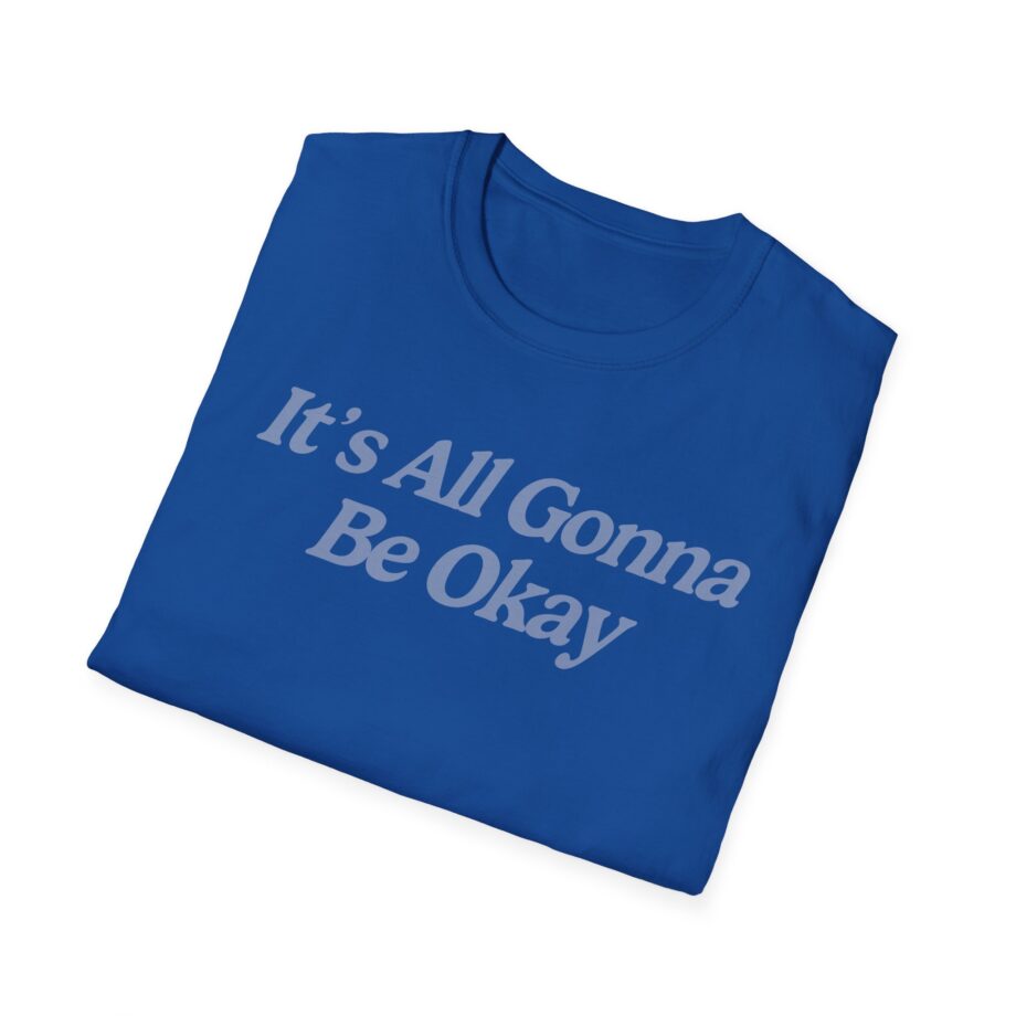 Sadie Crowell It's All Gonna Be Okay Unisex Softstyle T-shirt