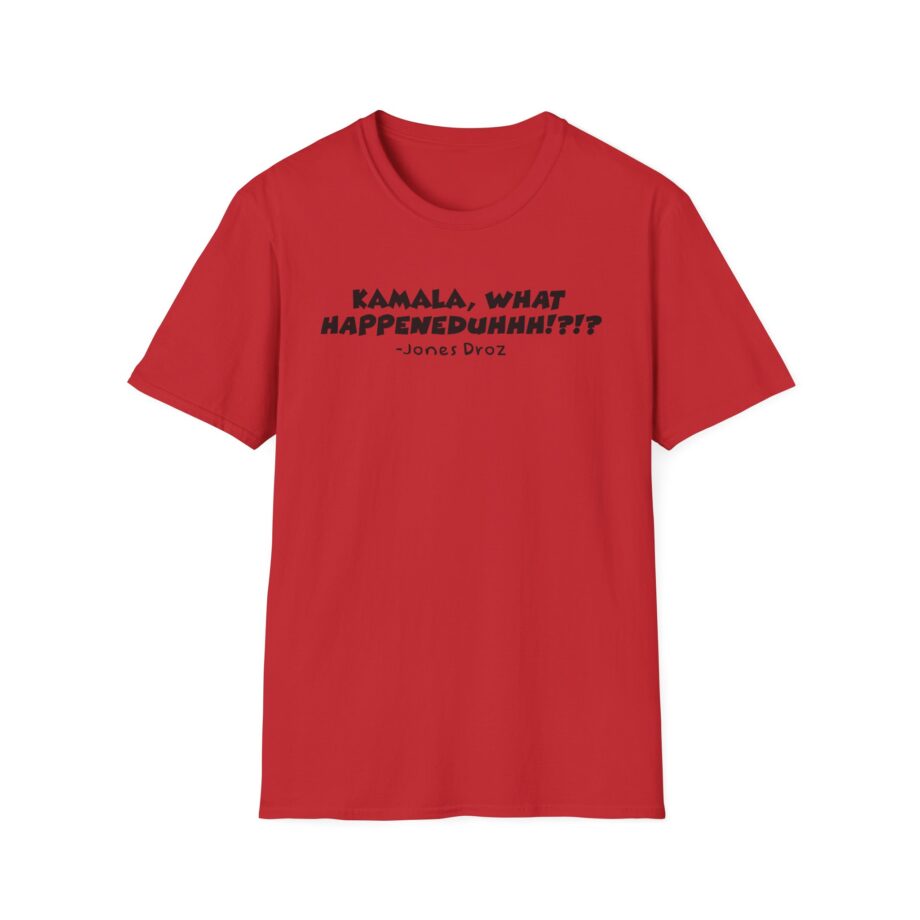 James Droz Kamala, What Happeneduhhh Unisex Softstyle T-shirt