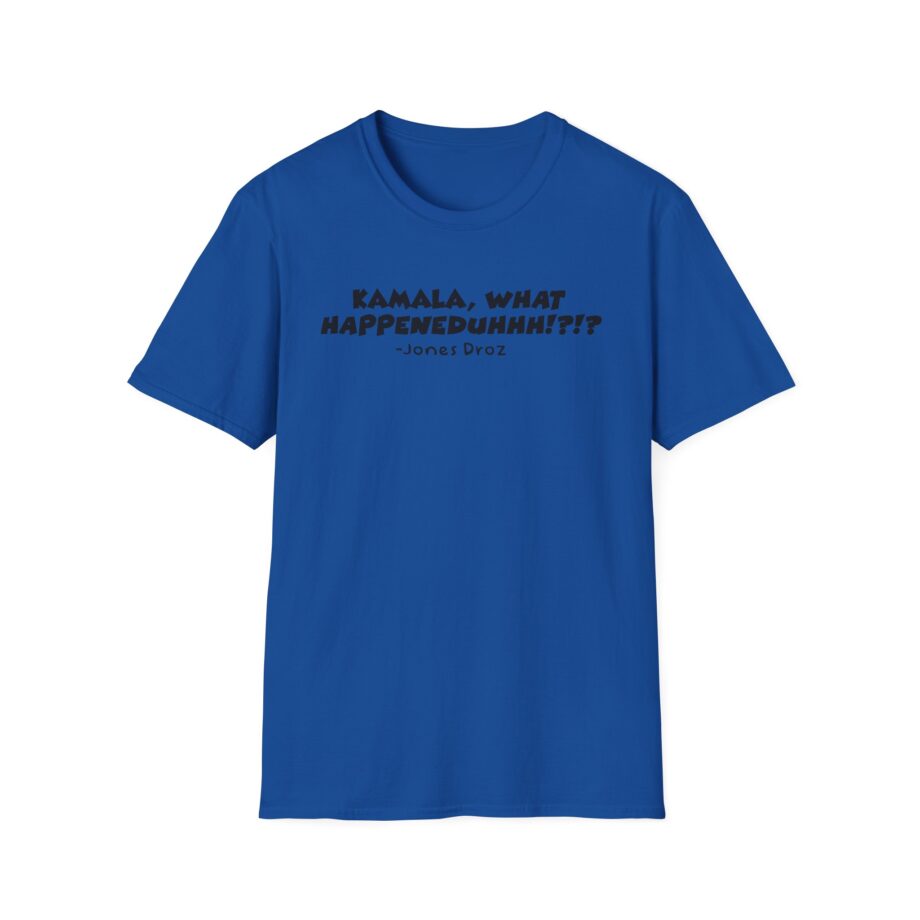 James Droz Kamala, What Happeneduhhh Unisex Softstyle T-shirt