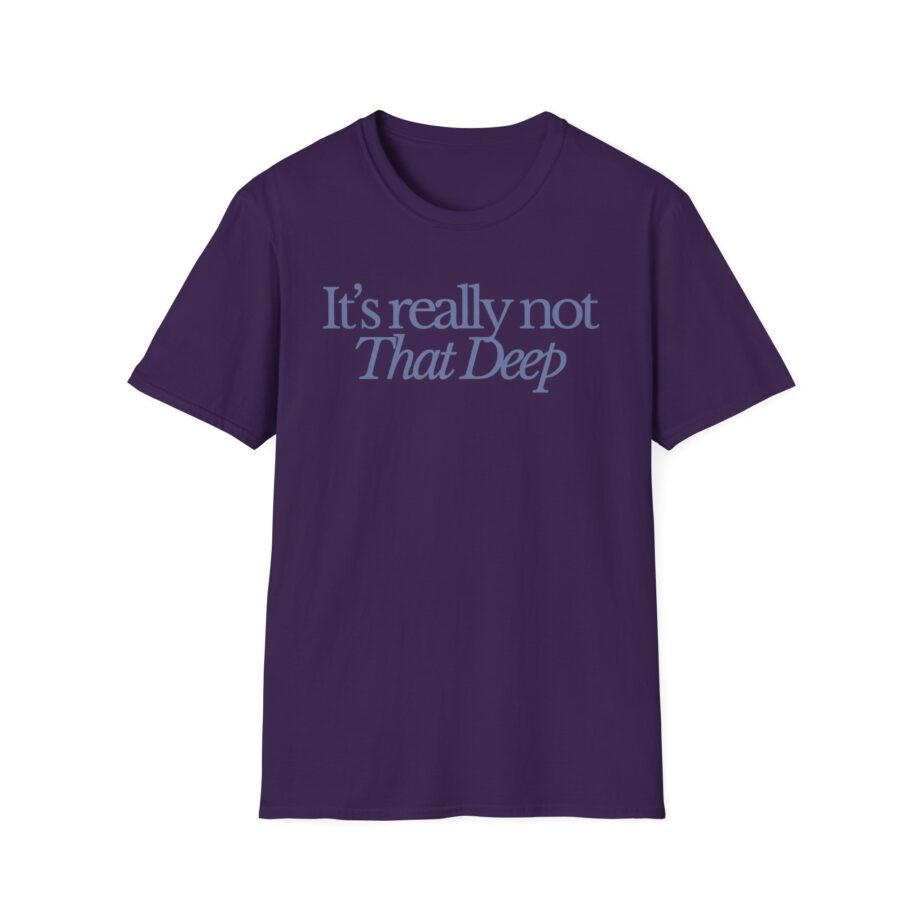 Sadie Crowell It's Not That Deep Unisex Softstyle T-shirt