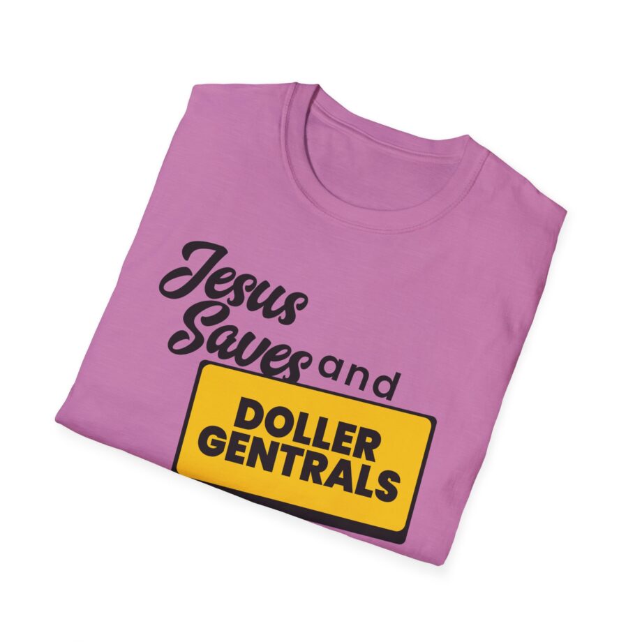 Sleeperdude Jesus Saves & Doller Gentrals Are Ever 7 Miles Unisex Softstyle T-Shirt