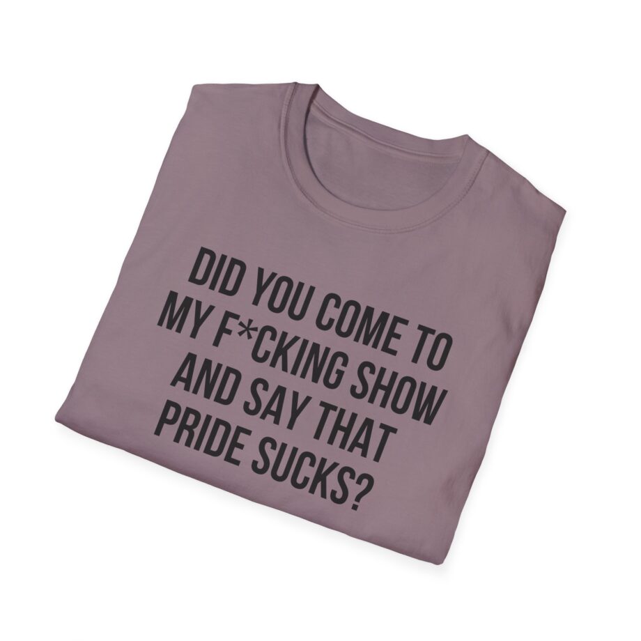 Adele Did You Come to My F*cking Show and Say That Pride Sucks Unisex Softstyle T-Shirt