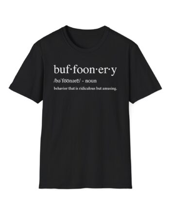 Lofe Buffoonery Unisex Softstyle T-shirt
