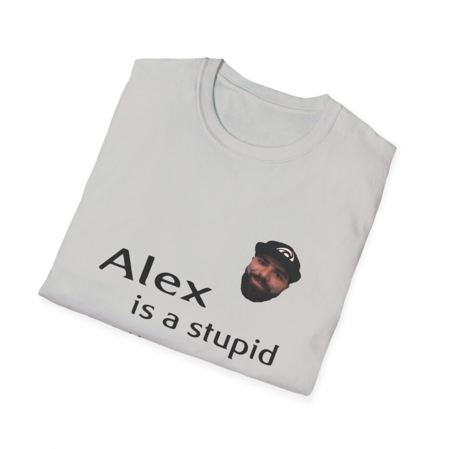 Keemstar Alex is a Stupid Niggur Unisex Softstyle T-shirt