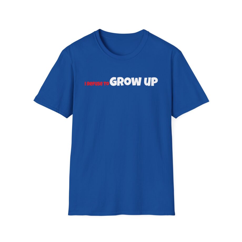 Daydrian Harding I Refuse to Grow Up Unisex Softstyle T-shirt